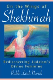 book On the Wings of Shekhinah: Rediscovering Judaism's Divine Feminine