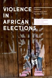 book Violence in African elections: between democracy and big man politics