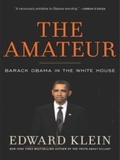 book The amateur: Barack Obama in the White House