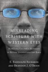 book Misreading Scripture with Western Eyes: Removing Cultural Blinders to Better Understand the Bible