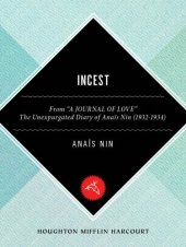 book Incest: from a journal of love: the unexpurgated diary of Anaïs Nin, 1932-1934