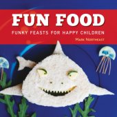 book Fun food: funky feasts for happy children