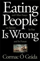 book Eating People Is Wrong, and Other Essays on Famine, Its Past, and Its Future