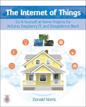 book The Internet of Things: Do-It-Yourself at Home Projects for Arduino, Raspberry Pi and BeagleBone Black