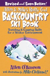 book Allen & Mike's really cool backcountry ski book: traveling and camping skills for a winter environment