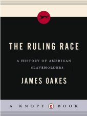 book The ruling race: a history of American slaveholders