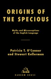 book Origins of the specious: myths and misconceptions of the English language