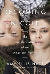 book Becoming Nicole: the transformation of an American family