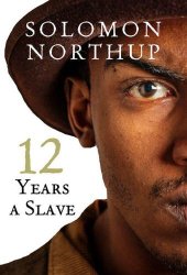 book Twelve years a slave: the thrilling story of a free colored man, kidnapped in Washington in 1841, sold into slavery, and after a twelve years' bondage, reclaimed by State authority from a cotton plantation in Louisiana