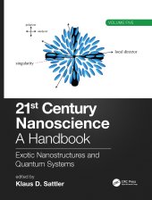 book 21st Century Nanoscience – A Handbook-Exotic Nanostructures and Quantum Systems (Volume Five)