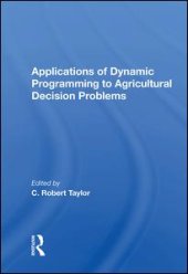 book Applications Of Dynamic Programming To Agricultural Decision Problems