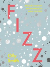 book Fizz: 80 joyful cocktails and mocktails for every occasion