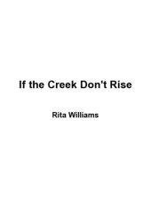 book If the creek don't rise: my life out West with the last Black widow of the Civil War