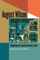 book August Wilson: completing the twentieth-century cycle