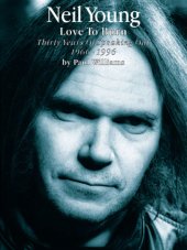 book Neil Young: love to burn: thirty years of speaking out, 1966-1996