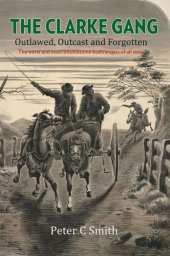 book The Clarke Gang: Outlawed, Outcast and ForgottenÃ#x82;Â