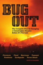 book Bug out: the complete plan for escaping a catastrophic disaster before it's too late