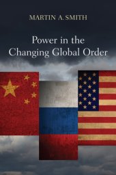 book Power in the changing global order: the US, Russia and China