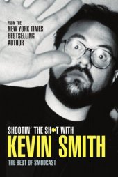 book Shootin' the sh*t with kevin smith: the best of smodcast