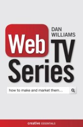 book Web TV Series: How to Make and Market Them