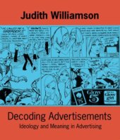 book Decoding advertisements: ideology and meaning in advertising