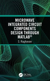 book Microwave Integrated Circuit Components Design through MATLAB®