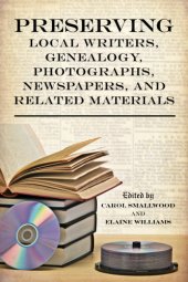 book Preserving Local Writers, Genealogy, Photographs, Newspapers, and Related Materials