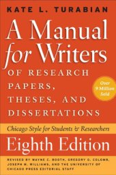 book A manual for writers of research papers, theses, and dissertations: Chicago Style for students and researchers