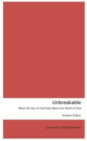 book Unbreakable: What the Son of God Said About the Word of God