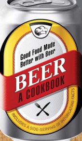 book Beer: a cookbook: good food made better with beer: [recipes]