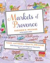 book Markets of Provence: food, antiques, crafts, and more