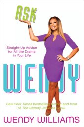 book Ask Wendy: straight-up advice for all the drama in your life