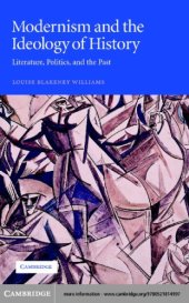 book Modernism and the ideology of history: literature, politics, and the past