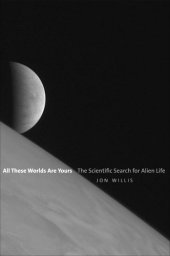 book All these worlds are yours: the scientific search for alien life