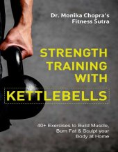 book Strength Training with Kettlebells: 40+ Exercises to Build Muscle, Burn Fat & Sculpt your Body at Home