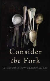 book Consider the Fork: A History of How We Cook and Eat