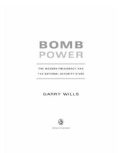 book Bomb power: the modern presidency and the national security state