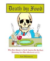 book Death by food: why more people in North America die by food poisoning than were murdered in 9/11