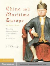 book China and maritime Europe, 1500-1800: trade, settlement, diplomacy, and missions