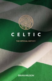 book Celtic: the Official History