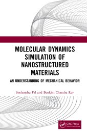 book Molecular Dynamics Simulation of Nanostructured Materials-An Understanding of Mechanical Behavior