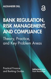 book Bank Regulation, Risk Management, and Compliance - Theory, Practice, and Key Problem Areas