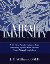 book Viral immunity: a 10-step plan to enhance your immunity against viral disease using natural medicines