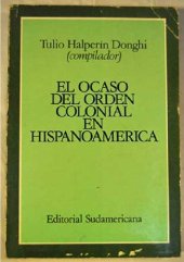 book El ocaso del orden colonial en Hispanoamérica