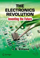 book The Electronics Revolution: Inventing the Future