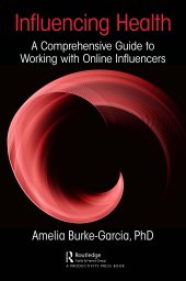 book Influencing Health-A Comprehensive Guide to Working with Online Influencers