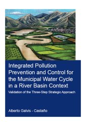 book Integrated Pollution Prevention and Control for the Municipal Water Cycle in a River Basin Context-Validation of the Three-Step Strategic Approach