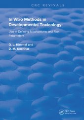 book In Vitro Methods in Developmental Toxicology-Use in Defining Mechanisms and Risk Parameters