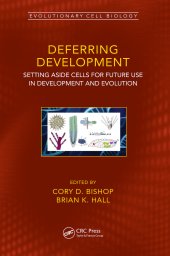 book Deferring Development-Setting Aside Cells for Future Use in Development and Evolution