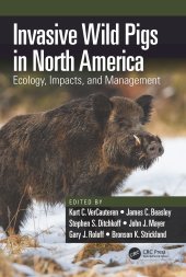 book Invasive Wild Pigs in North America-Ecology, Impacts, and Management